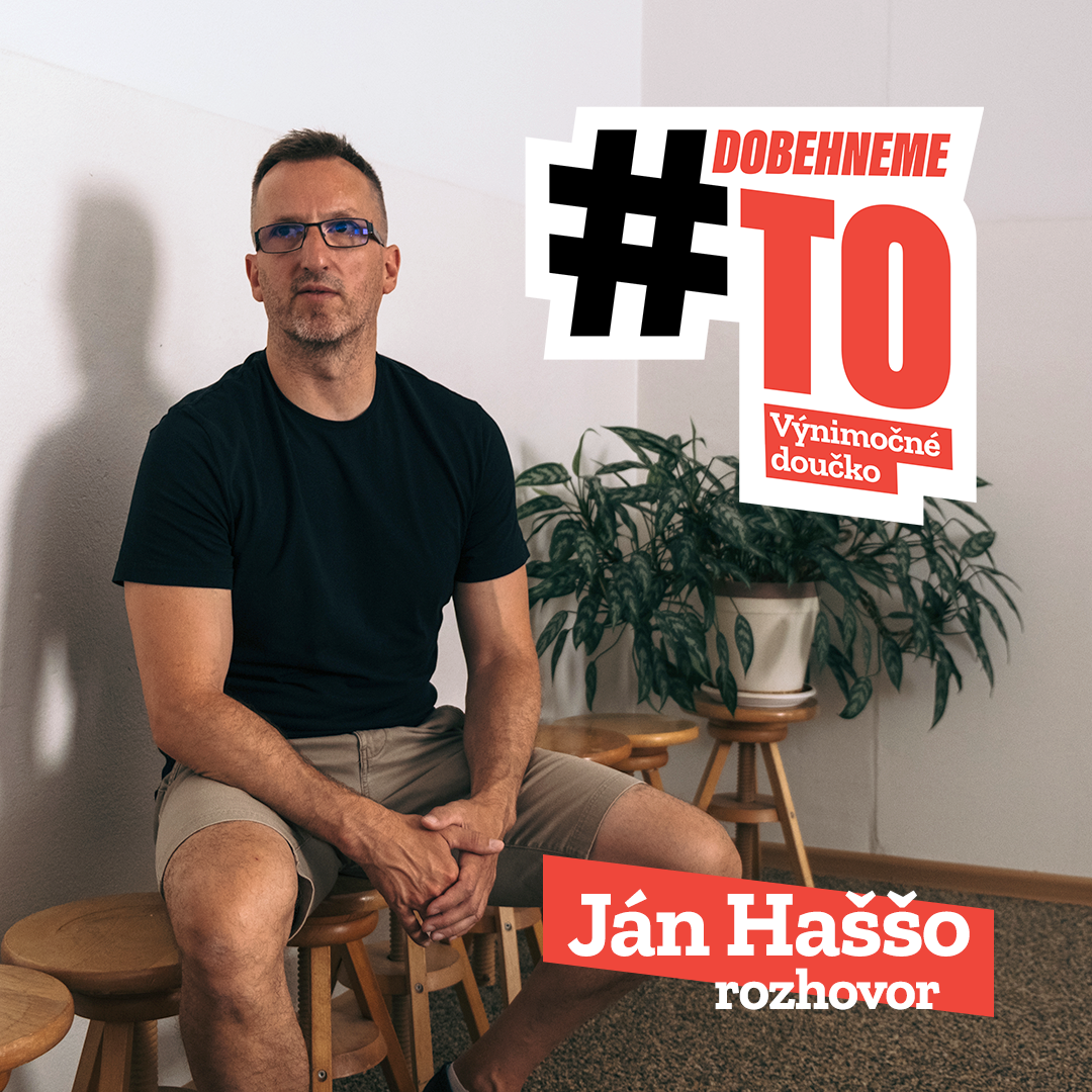 #DobehnemeTo s Jánom Haššom